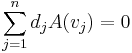 \sum_{j=1}^{n} d_j A(v_j) = 0