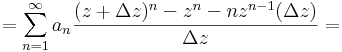 =\sum\limits_{n=1}^{\infty}a_n\frac{(z+\Delta z)^n-z^n-n z^{n-1}(\Delta z)}{\Delta z}=