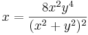 x=\frac{8x^2y^4}{(x^2+y^2)^2}