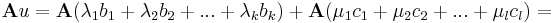 \mathbf{A}u=\mathbf{A}(\lambda_1b_1+\lambda_2b_2+...+\lambda_kb_k)+\mathbf{A}(\mu_1c_1+\mu_2c_2+...+\mu_lc_l)=