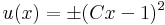 u(x)=\pm(Cx-1)^2\,