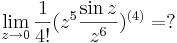 \lim\limits_{z\to 0}\frac{1}{4!}(z^5\frac{\sin z}{z^6})^{(4)}=?