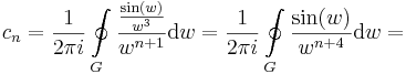
c_n=\frac{1}{2\pi i}\oint\limits_{G}\frac{\frac{\sin(w)}{w^3}}{w^{n+1}}\mathrm{d}w=
\frac{1}{2\pi i}\oint\limits_{G}\frac{\sin(w)}{w^{n+4}}\mathrm{d}w=