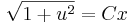\sqrt{1+u^2}=Cx\,