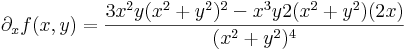 \partial_x f(x,y)=\frac{3x^2y(x^2+y^2)^2-x^3y2(x^2+y^2)(2x)}{(x^2+y^2)^4}
