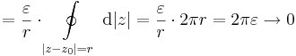 =\frac{\varepsilon}{r}\cdot \oint\limits_{|z-z_0|=r}\,\mathrm{d}|z|=\frac{\varepsilon}{r}\cdot 2\pi r=2\pi \varepsilon\to 0