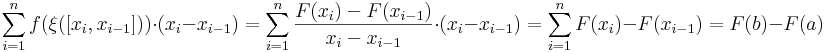 
\sum\limits_{i=1}^nf(\xi([x_i,x_{i-1}]))\cdot (x_i-x_{i-1})=\sum\limits_{i=1}^n\frac{F(x_i)-F(x_{i-1})}{x_i-x_{i-1}}\cdot (x_i-x_{i-1})=\sum\limits_{i=1}^n F(x_i)-F(x_{i-1})=F(b)-F(a)\,