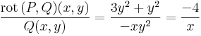 \frac{\mathrm{rot}\,(P,Q)(x,y)}{Q(x,y)}=\frac{3y^2+y^2}{-xy^2}=\frac{-4}{x}