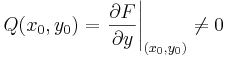 Q(x_0,y_0)=\left.\frac{\partial F}{\partial y}\right|_{(x_0,y_0)}\ne 0