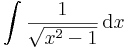 \int\frac{1}{\sqrt{x^2-1}}\,\mathrm{d}x