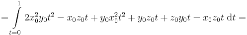 =\int\limits_{t=0}^{1} 2x_0^2y_0t^2-x_0z_0t+y_0x_0^2t^2+y_0z_0t+z_0y_0t-x_0z_0t\;\mathrm{d}t=