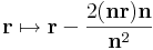 \mathbf{r}\mapsto \mathbf{r}-\frac{2(\mathbf{n}\mathbf{r})\mathbf{n}}{\mathbf{n}^2}