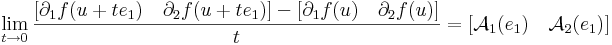 \lim\limits_{t\to 0}\frac{[\partial_1 f(u+te_1)\quad\partial_2 f(u+te_1)]-[\partial_1 f(u)\quad\partial_2 f(u)]}{t}=[\mathcal{A}_1(e_1)\quad \mathcal{A}_2(e_1)]