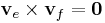 \mathbf{v}_e\times\mathbf{v}_f=\mathbf{0}