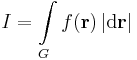 I=\int\limits_{G}f(\mathbf{r})\,|\mathrm{d}\mathbf{r}|