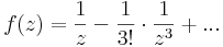 f(z)=\frac{1}{z}-\frac{1}{3!}\cdot\frac{1}{z^3}+...\,