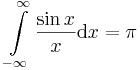 \int\limits_{-\infty}^{\infty}\frac{\sin x}{x} \mathrm{d}x=\pi