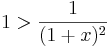 1 >\frac{1}{(1+x)^2}\,