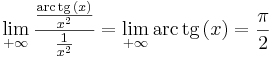 \lim\limits_{+\infty}\frac{\frac{\mathrm{arc\,tg}\,(x)}{x^2}}{\frac{1}{x^2}}=\lim\limits_{+\infty}\mathrm{arc\,tg}\,(x)=\frac{\pi}{2}