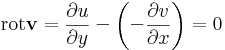 \mathrm{rot}\mathbf{v}=\frac{\partial u}{\partial y} - \left(-\frac{\partial v}{\partial x}\right)=0