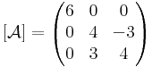 [\mathcal{A}]=\begin{pmatrix}
6 & 0 & 0 \\
0 & 4 & -3 \\
0 & 3 & 4
\end{pmatrix}