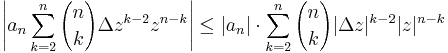 \left|a_n\sum\limits_{k=2}^{n}{n\choose k}\Delta z^{k-2}z^{n-k}\right|\leq|a_n|\cdot \sum\limits_{k=2}^{n}{n\choose k}|\Delta z|^{k-2}|z|^{n-k}