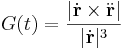 G(t)=\frac{|\dot{\mathbf{r}}\times\ddot\mathbf{r}|}{|\dot{\mathbf{r}}|^3 }\,