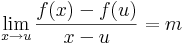 \lim\limits_{x\to u}\frac{f(x)-f(u)}{x-u}=m