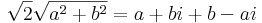 \sqrt{2}\sqrt{a^2+b^2}=a+bi+b-ai