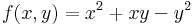 f(x,y)=x^2+xy-y^2\,