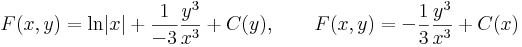 F(x,y)=\mathrm{ln}|x|+\frac{1}{-3}\frac{y^3}{x^3}+C(y),\quad\quad F(x,y)=-\frac{1}{3}\frac{y^3}{x^3}+C(x)\,