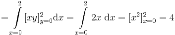 =\int\limits_{x=0}^2[xy]_{y=0}^{2}\mathrm{d}x=\int\limits_{x=0}^2 2x\;\mathrm{d}x=[x^2]_{x=0}^{2}=4