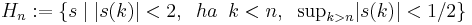 H_n:=\{s\mid |s(k)|<2,\;\; ha\; \;k<n,\;\;\mathrm{sup}_{k>n}|s(k)|<1/2 \}