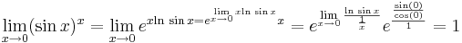 \lim\limits_{x\to 0} (\sin x)^{x}=\lim\limits_{x\to 0} e^{x\mathrm{ln}\,\sin x= e^{\lim\limits_{x\to 0} x\mathrm{ln}\,\sin x}{x}}=e^{\lim\limits_{x\to 0} \frac{\mathrm{ln}\,\sin x}{\frac{1}{x}} }

e^{\frac{\frac{\sin(0)}{\cos (0)}}{1}}=1
