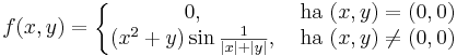 f(x,y)=\left\{\begin{matrix}
0,& \mbox{ ha }(x,y)=(0,0)\\
(x^2+y)\sin\frac{1}{|x|+|y|},& \mbox{ ha }(x,y)\ne(0,0)
\end{matrix}\right.