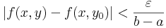 |f(x,y)- f(x,y_0)|<\frac{\varepsilon}{b-a}\,