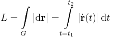 L=\int\limits_{G}|\mathrm{d}\mathbf{r}|=\int\limits_{t=t_1}^{t_2}|\dot\mathbf{r}(t)|\,\mathrm{d}t
