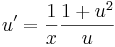 u'=\frac{1}{x}\frac{1+u^2}{u}\,