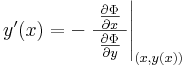y'(x)=-\left.\frac{\;\frac{\partial\Phi}{\partial x}\;}{\frac{\partial \Phi}{\partial{y}}}\right|_{(x,y(x))}