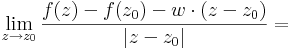 \lim\limits_{z\to z_0}\frac{f(z)-f(z_0)-w\cdot (z-z_0)}{|z-z_0|}=