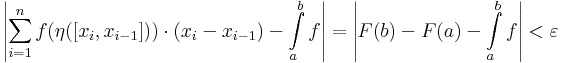 \left|\sum\limits_{i=1}^nf(\eta([x_i,x_{i-1}]))\cdot (x_i-x_{i-1})-\int\limits_a^b f\right|=\left|F(b)-F(a)-\int\limits_a^b f\right|< \varepsilon