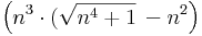 \left(n^3\cdot(\sqrt{n^4+1}\,-n^2\right)