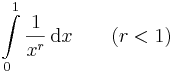 \int\limits_{0}^1\frac{1}{x^r}\,\mathrm{d}x\quad\quad(r<1)