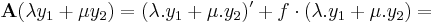 \mathbf{A}(\lambda y_1+\mu y_2)=(\lambda .y_1+\mu .y_2)'+f\cdot(\lambda .y_1+\mu .y_2)=
