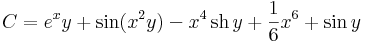 
C=e^xy+\sin(x^2y)-x^4\,\mathrm{sh}\,y+\frac{1}{6}x^6+\sin y