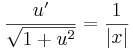 \frac{u'}{\sqrt{1+u^2}}=\frac{1}{|x|}\,
