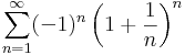 \sum\limits_{n=1}^{\infty}(-1)^n\left(1+\frac{1}{n}\right)^n