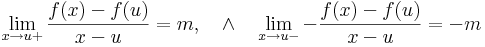 \lim\limits_{x\to u+}\frac{f(x)-f(u)}{x-u}=m,\quad\wedge\quad\lim\limits_{x\to u-}-\frac{f(x)-f(u)}{x-u}=-m
