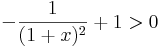  -\frac{1}{(1+x)^2}+1 >0\,