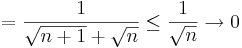 =\frac{1}{\sqrt{n+1}+\sqrt{n}}\leq\frac{1}{\sqrt{n}}\to 0